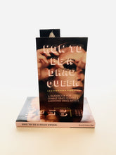 Load image into Gallery viewer, How To Be A Drag Queen: A Guidebook For Female Drag Queens & Emerging Drag Artists