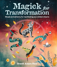 Load image into Gallery viewer, Magick For Transformation: Rituals and alchemy for manifesting your wildest dreams
